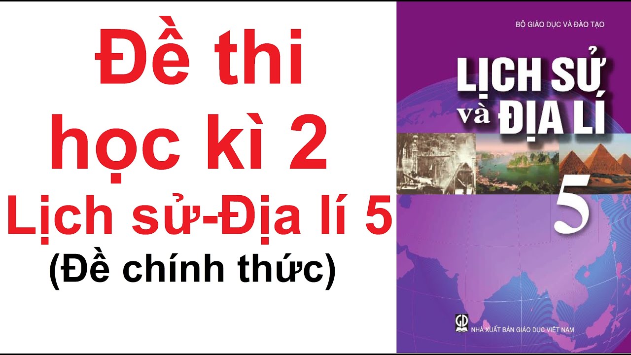 Đề Thi Lịch Sử Địa Lý Lớp 5 Kì 2