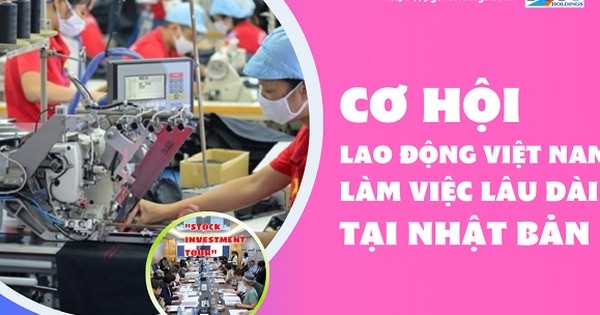 Cơ Hội Lao Động Việt Nam Làm Việc Lâu Dài Tại Nhật Bản